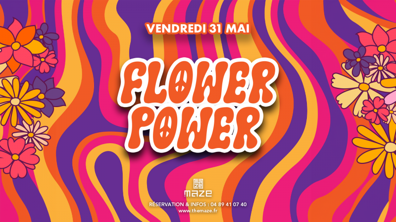 FLOWER POWER DU MAZE - Vendredi 31 Mai 2024