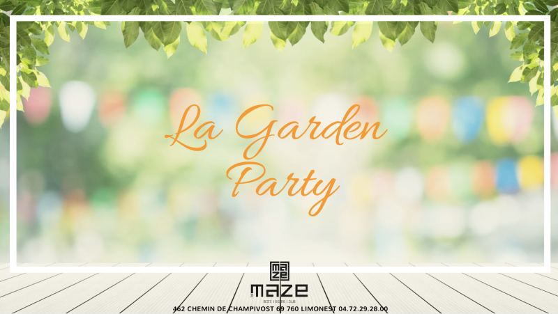 La Garden Party du Maze Vendredi 1er juillet 2022