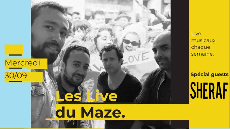 Les LIVE DU MAZE du mercredi 30 septembre avec SHERAF au MAZE