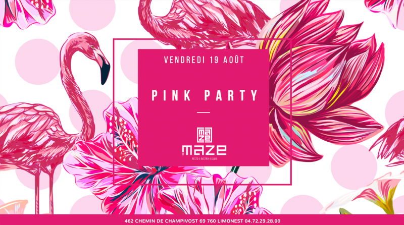 La PINK PARTY DU MAZE, la soirée rose pour fêter le retour des vacances au Maze à Limonest vendredi 19 août 2022